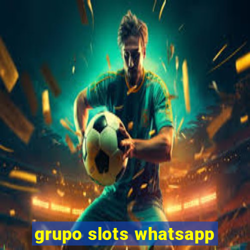 grupo slots whatsapp